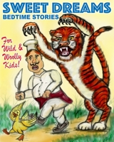 Sweet Dreams Bedtime Stories For Wild & Woolly Kids B086PTDN5Y Book Cover