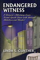 Endangered Witness: A Woman's Veterinary Career Turned Upside Down With Betrayal, Abduction and Murder! 0615957994 Book Cover