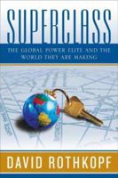 Superclass: The Global Power Elite and the World They Are Making 0143050419 Book Cover