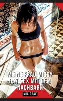 Meine Frau Missy hat Sex mit dem Nachbarn: Geschichten mit explizitem Sex für Erwachsene 3384199626 Book Cover
