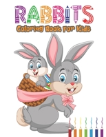 Rabbits Coloring Book for Kids: Bunny Lovers Activity Book for Toddlers, Preschoolers, Kids - Easter Rabbit Coloring and Activity Book for Kids, Rabbit and Carrot Coloring Book to Color B08YJ4KDXR Book Cover