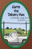 Horrie the Delivery Man: A Chickadee Chalk Story (Chickadee Chalk Series) 1763665127 Book Cover