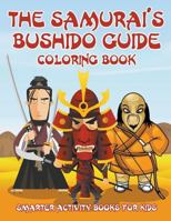 The Samurai's Bushido Guide Coloring Book 1683744810 Book Cover