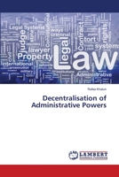 Decentralisation of Administrative Powers 3659336793 Book Cover