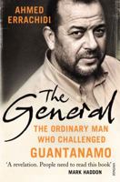 The General: The ordinary man who challenged Guantanamo 009957229X Book Cover