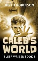 Caleb's World 1522887660 Book Cover