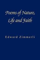 Poems of Nature, Life and Faith 1426989326 Book Cover