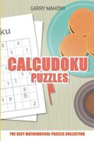 Calcudoku Puzzle: The Best Mathematical Puzzles Collection 1982950684 Book Cover
