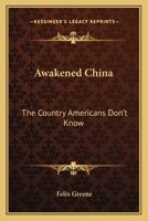 Awakened China: The Country Americans Don't Know 0548386595 Book Cover