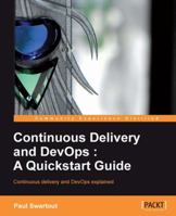 Continuous Delivery and DevOps: A Quickstart Guide--Start Your Journey to Successful Adoption of CD and DevOps 1788995473 Book Cover