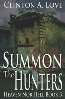 Summon the Hunters: Heaven nor Hell Book 3 B09868J5BX Book Cover
