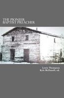 The Pioneer Baptist Preacher: The Life, Labors, and Character of Lewis Craig 1546515593 Book Cover