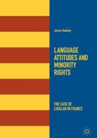 Language Attitudes and Minority Rights: The Case of Catalan in France 3319745964 Book Cover