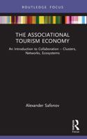 Associational Tourism Economy : An Introduction to Collaboration - Clusters, Networks, Ecosystems 1032276592 Book Cover