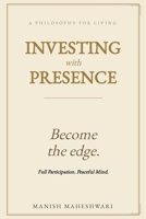 INVESTING WITH PRESENCE: Five Axioms for Building Wealth B0H2RZKY26 Book Cover