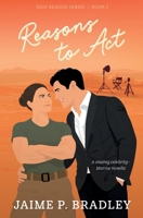 Reasons to Act: A steamy celebrity-Marine romcom novella B0GZSNYJQ9 Book Cover