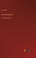 Der Gefängnisarzt: in Großdruckschrift 3368469541 Book Cover