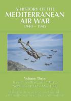 A History of the Mediterranean Air War, 1940-1945, Volume 3: Tunisia and the End in Africa, November 1942-1943 1910690007 Book Cover