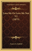 Love Me Or Love Me Not V2 1164911031 Book Cover