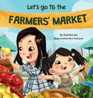 Let's Go to the Farmers' Market - Written in Cantonese, Jyutping, and English: A Bilingual Children's Book (Mina Learns Chinese (Cantonese editions)) B0CWVBZGGH Book Cover