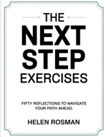 The Next Step Exercises: Fifty Reflections to Navigate Your Path Ahead. B0FNQ1CN8W Book Cover
