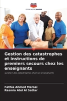 Gestion des catastrophes et instructions de premiers secours chez les enseignants (French Edition) 6208840449 Book Cover