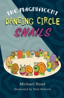 The Magnificent Dancing Circle Snails 191158927X Book Cover