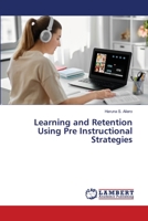 Learning and Retention Using Pre Instructional Strategies 6205497751 Book Cover