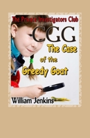 The Case of the Greedy Goat: A Private Investigators Club Mystery 0992134072 Book Cover