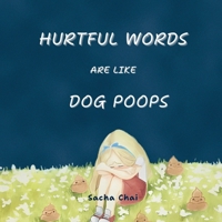 Hurtful Words Are Like Dog Poops 6166165595 Book Cover