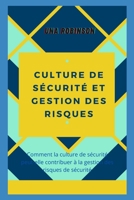 CULTURE DE SÉCURITÉ ET GESTION DES RISQUES: Comment la culture de sécurité peut-elle contribuer à la gestion des risques de sécurité B09TKWC94M Book Cover