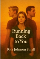 Running Back to You 1257053442 Book Cover