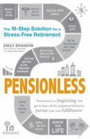 Pensionless: The 10-Step Solution for a Stress-Free Retirement 1440590753 Book Cover