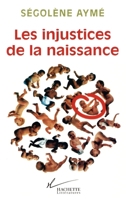 Les injustices de la naissance 2012355404 Book Cover
