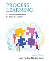 Process Learning: It's Not About the Product, It's About the Journey B0DF4MG17N Book Cover