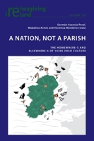 A Nation, Not a Parish: The Homewhere-S and Elsewhere-S of 1930s Irish Culture 1803748486 Book Cover
