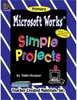 Microsoft Works(r) Simple Projects 1576904598 Book Cover