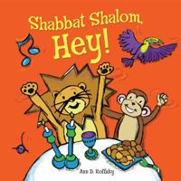 Shabbat Shalom, Hey! 1467749176 Book Cover