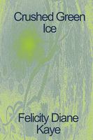 Crushed Green Ice 1849234248 Book Cover