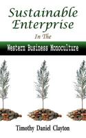 Sustainable Enterprise: In the Western Business Monoculture 1469967944 Book Cover