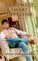 The Tweet Smart Investor B0BZ3YFN78 Book Cover