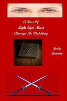 A Pair of Light Eyes Must Always Be Watching : A Novel 151762374X Book Cover
