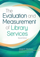 The Evaluation and Measurement of Library Services 1440855366 Book Cover