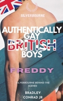 Silverbourne: Authentically Gay British Boys: Freddy Silverbourne Behind The Scenes (Silverbourne British Gay Romance) B0GF4HZL71 Book Cover