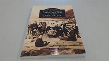 Lancaster and the Lune Valley 0752400150 Book Cover