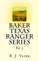 Baker Texas Ranger Series Bk3 1539117820 Book Cover