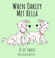 When Oakley Met Bella 0473476371 Book Cover