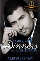Family Dinners with the Billionaire: A Sweet Billionaire Romance 1965693008 Book Cover