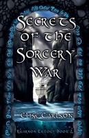 Secrets of the Sorcery War : An Epic YA Fantasy 064546337X Book Cover