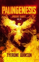 Palingenesis : Phoenix Diaries Book One 1952972019 Book Cover